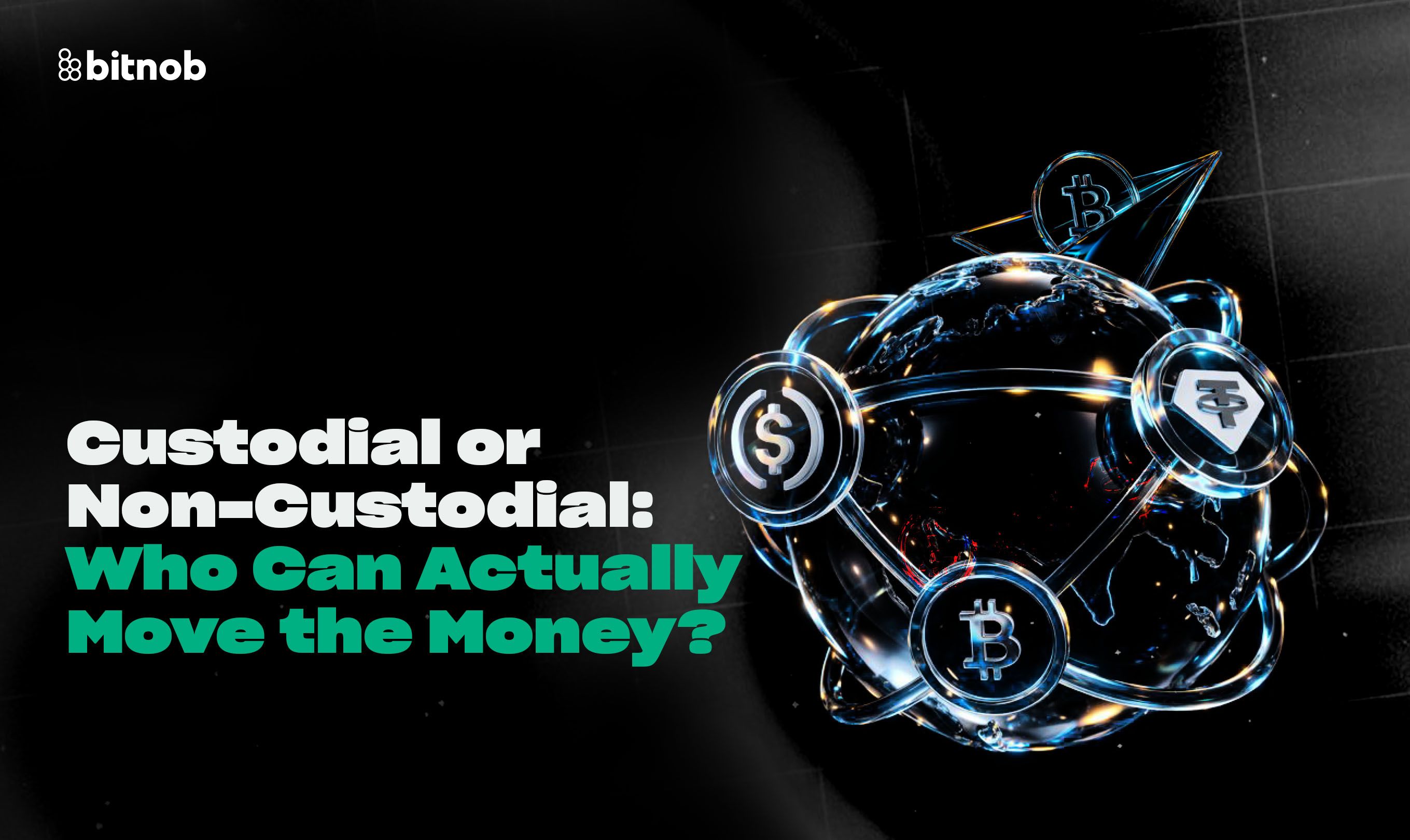Custodial or Non-Custodial: Who Can Actually Move the Money?
