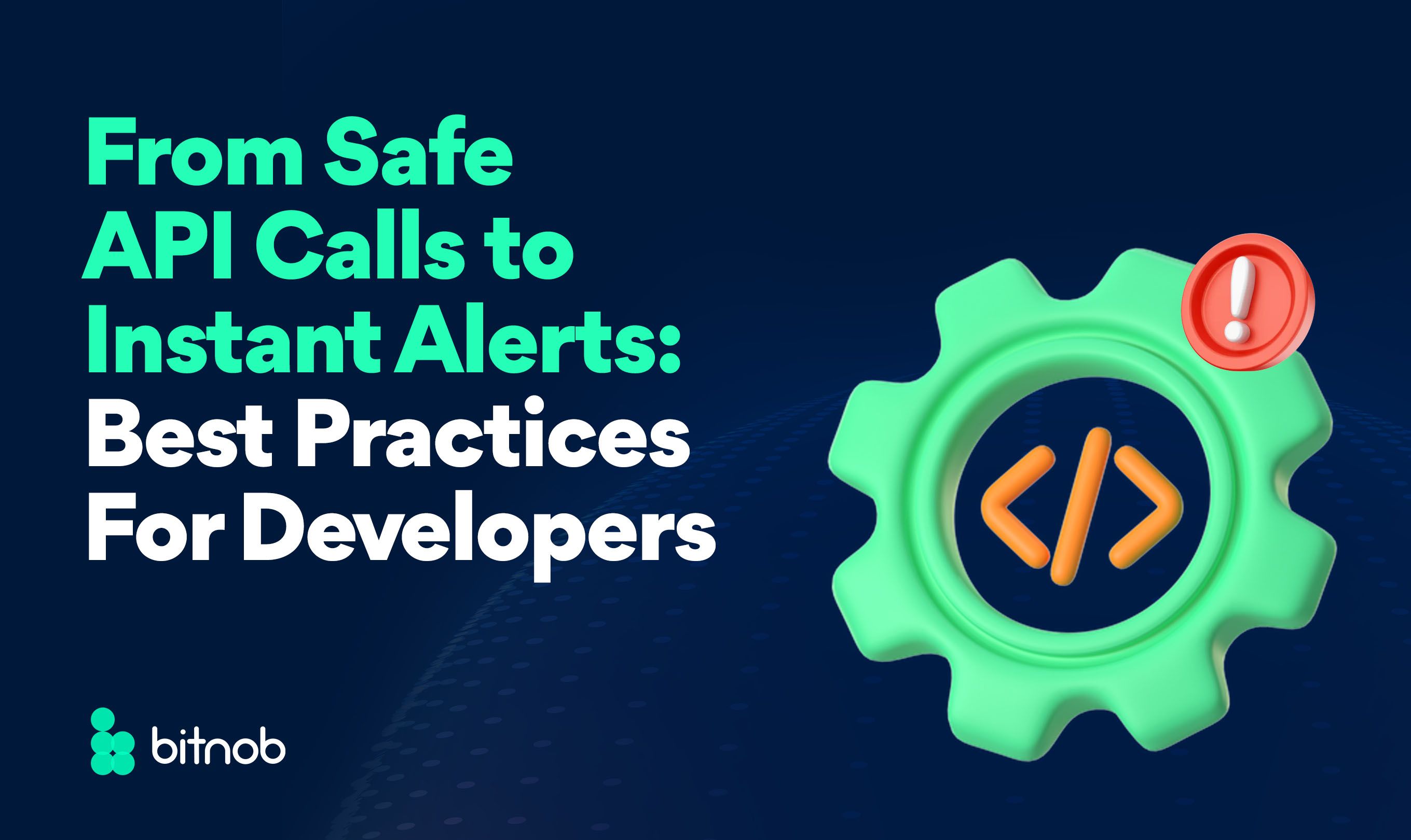 From Safe API Calls to Instant Alerts: Best Practices For Developers