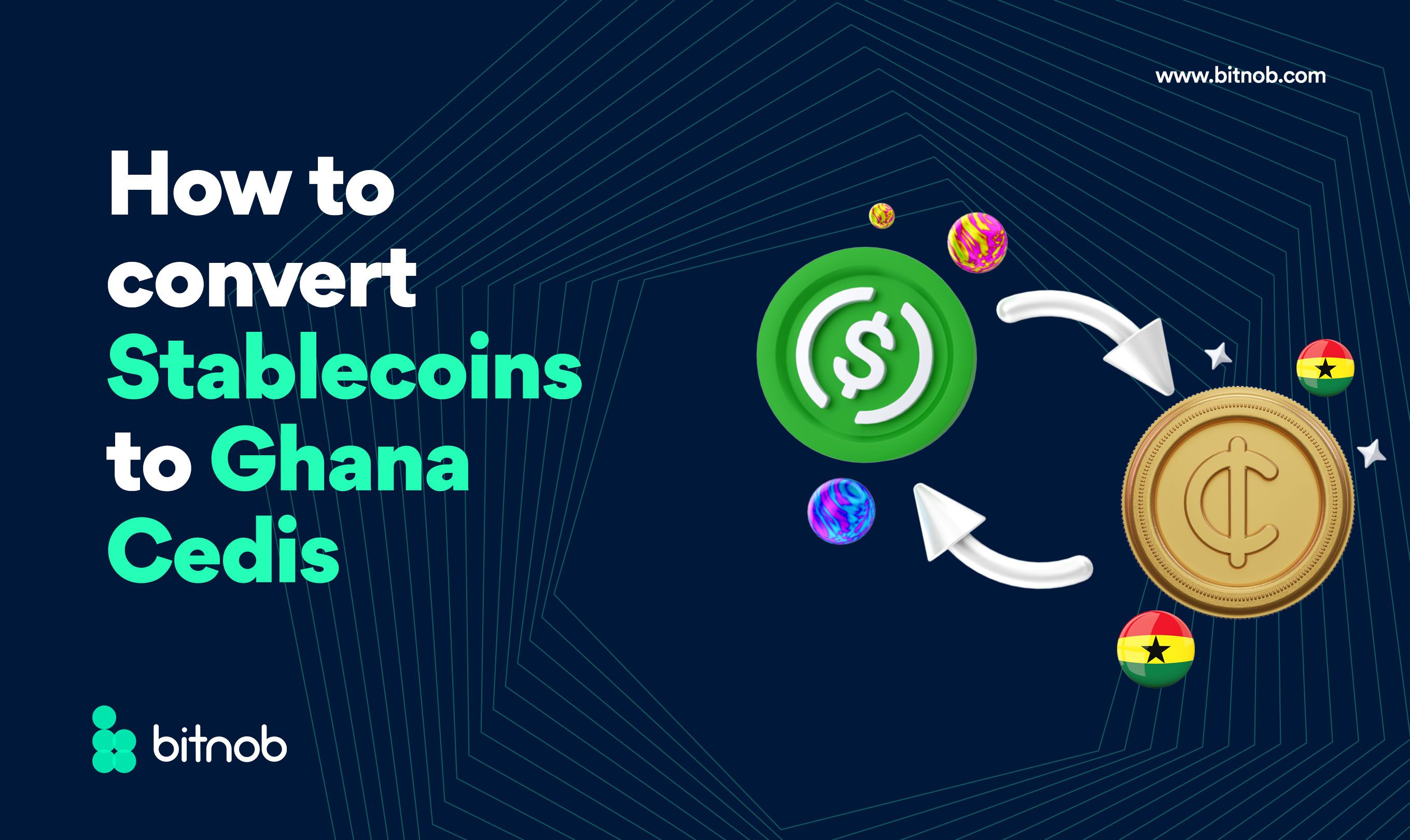 How to Convert Stablecoins to Ghana Cedis