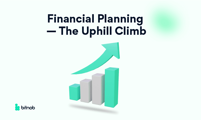 Financial Planning — The Uphill Climb